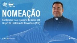 Nomeação de dom Edmilson Tadeu Canavarros dos Santos, SDB, como bispo para a prelazia de Itacoatiara (AM)