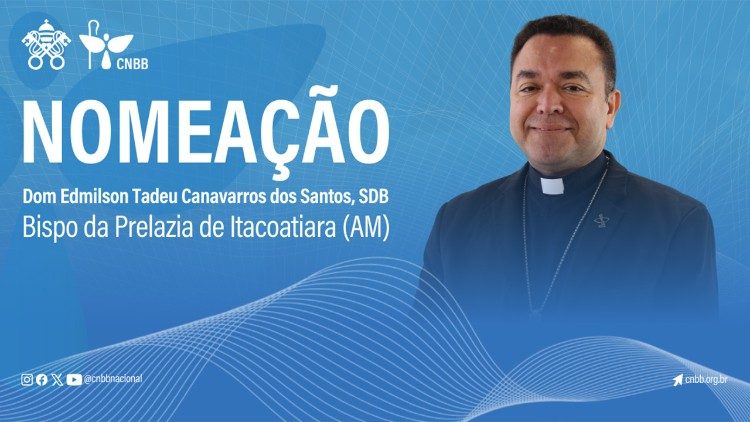 Nomeação de dom Edmilson Tadeu Canavarros dos Santos, SDB, como bispo para a prelazia de Itacoatiara (AM)