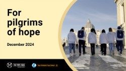 The Pope dedicates December to "pilgrims of hope"