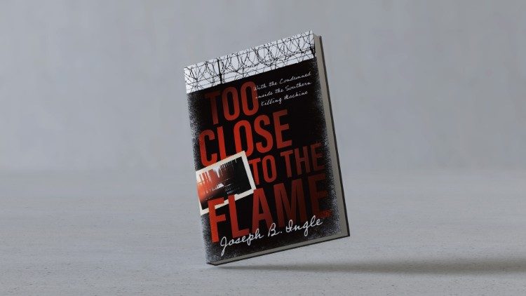 Rev. Ingle's book "Too Close to the Flame: With the Condemned inside the Southern Killing Machine"