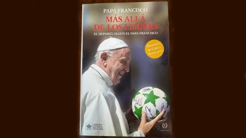 “Más allá de los límites” el deporte según el Papa Francisco