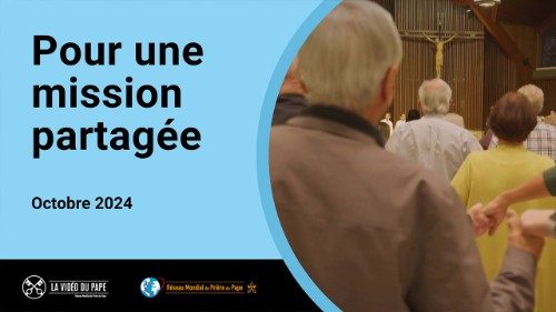 En octobre, le Pape invite à prier pour la mission partagée de l’Église