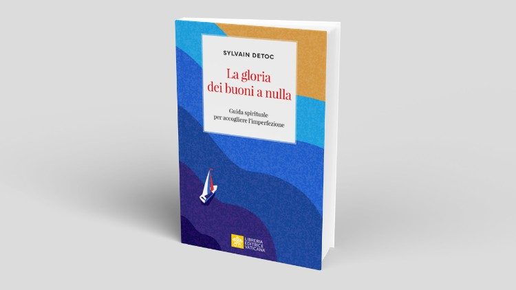 "La gloria dei buoni a nulla", una guida per accogliere l'imperfezione